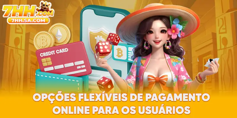 Opções flexíveis de pagamento online para os usuários