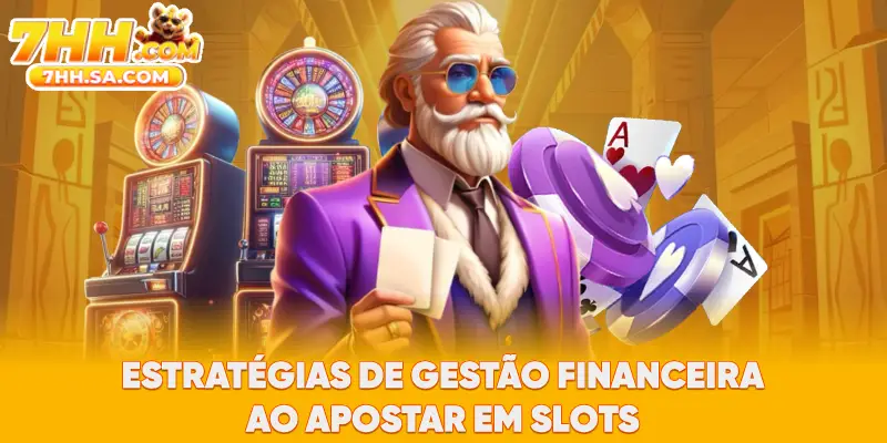Estratégias de gestão financeira ao apostar em slots