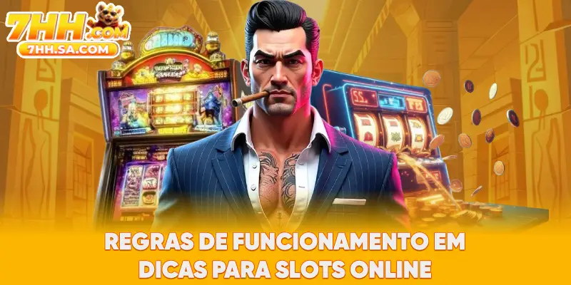 Regras de funcionamento em dicas para Slots Online