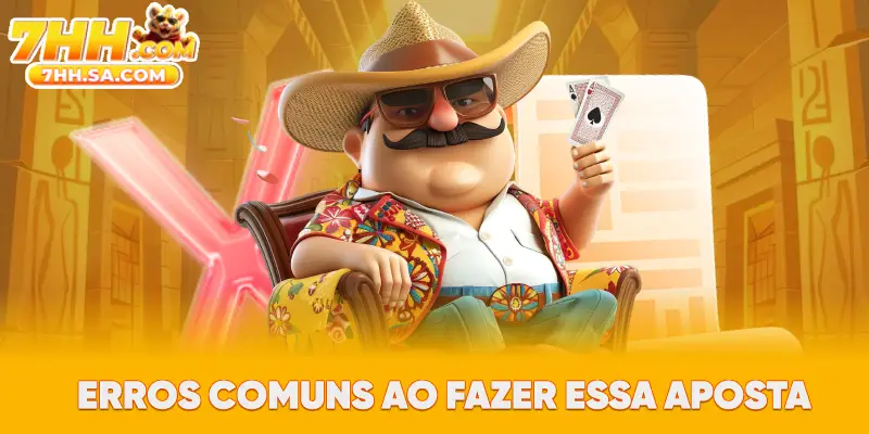 Erros comuns ao fazer essa aposta