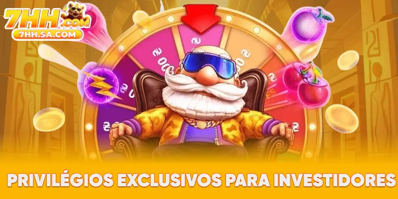 Privilégios exclusivos para investidores