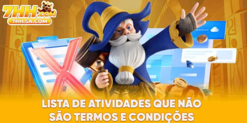 Lista de atividades que não são termos e condições